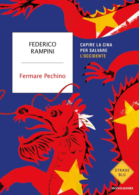 Federico Rampini  Fermare Pechino. Capire la Cina per salvare l'Occidente